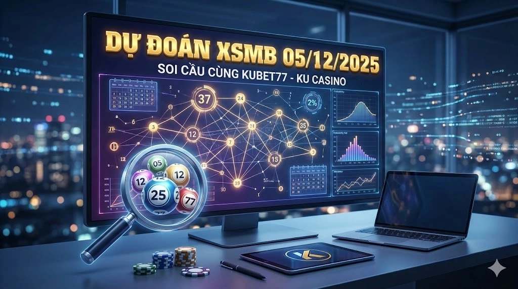 Dự Đoán XSMB Chính Xác Nhất Ngày 05/12/2025: Soi Cầu Cùng kubet77 – ku casino